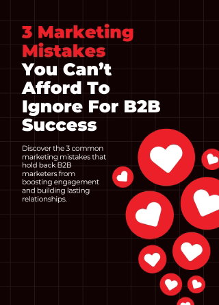 TechDogs - 3 Marketing Mistakes You Can’t Afford To Ignore For B2B Success