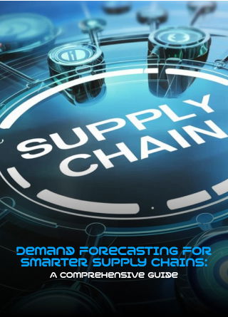 TechDogs-"Demand Forecasting For Smarter Supply Chains: A Comprehensive Guide"