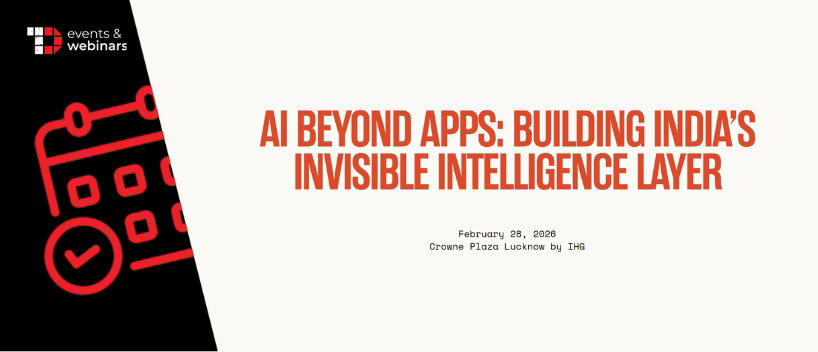 TechDogs-"AI Beyond Apps: Building India’s Invisible Intelligence Layer"