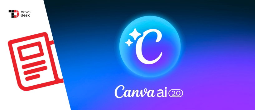 TechDogs-"Canva AI 2.0 Arrives: From Idea To Finished Design In One Conversation"