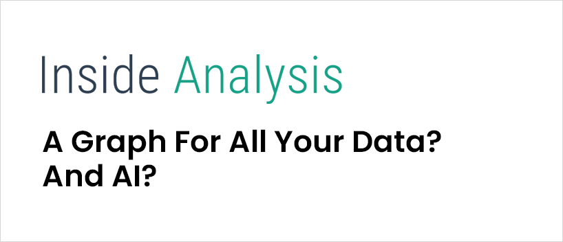 TechDogs - "A Graph For All Your Data? And AI?"