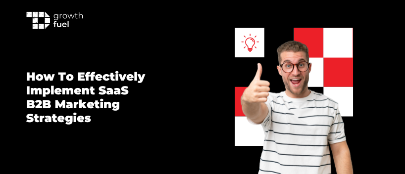 TechDogs-"How To Effectively Implement SaaS B2B Marketing Strategies" TechDogs-"How To Effectively Implement SaaS B2B Marketing Strategies"