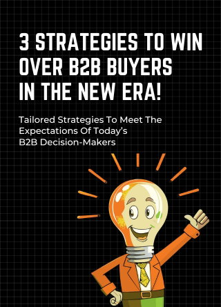 TechDogs - 3 Strategies To Win Over B2B Buyers In The New Era!