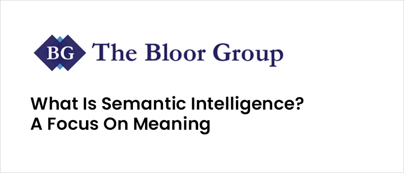 TechDogs - "What Is Semantic Intelligence? A Focus on Meaning"
