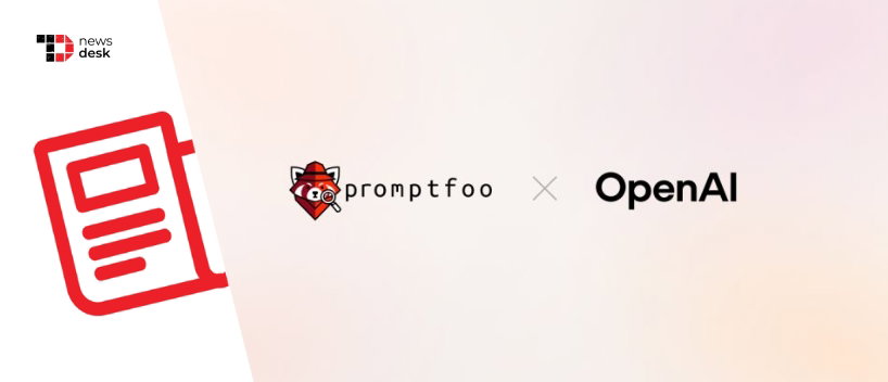 TechDogs-"OpenAI To Acquire Promptfoo To Add Security Testing To Its AI Agent Platform"
