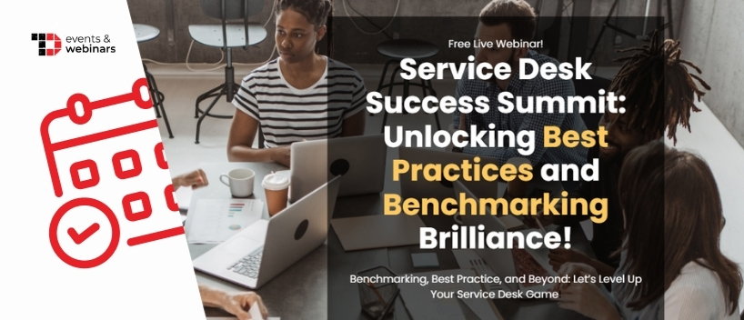 TechDogs-"Service Desk Success Summit: Unlocking Best Practices and Benchmarking Brilliance!"