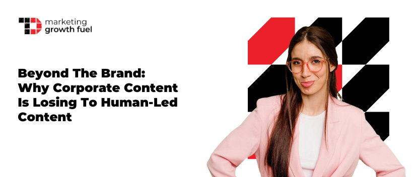 TechDogs-"Beyond the Brand: Why Corporate Content Is Losing to Human-Led Content" TechDogs-"Beyond the Brand: Why Corporate Content Is Losing to Human-Led Content"