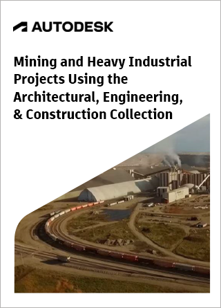 Techdogs - "Mining And Heavy Industrial Projects Using The Architectural, Engineering, & Construction Collection"