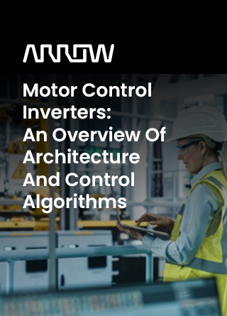 TechDogs - "Motor Control Inverters: An Overview Of Architecture And Control Algorithms"