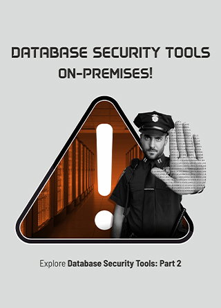 TechDogs-Explore "Database Security Tools": Part 2 TechDogs-Explore "Database Security Tools": Part 2