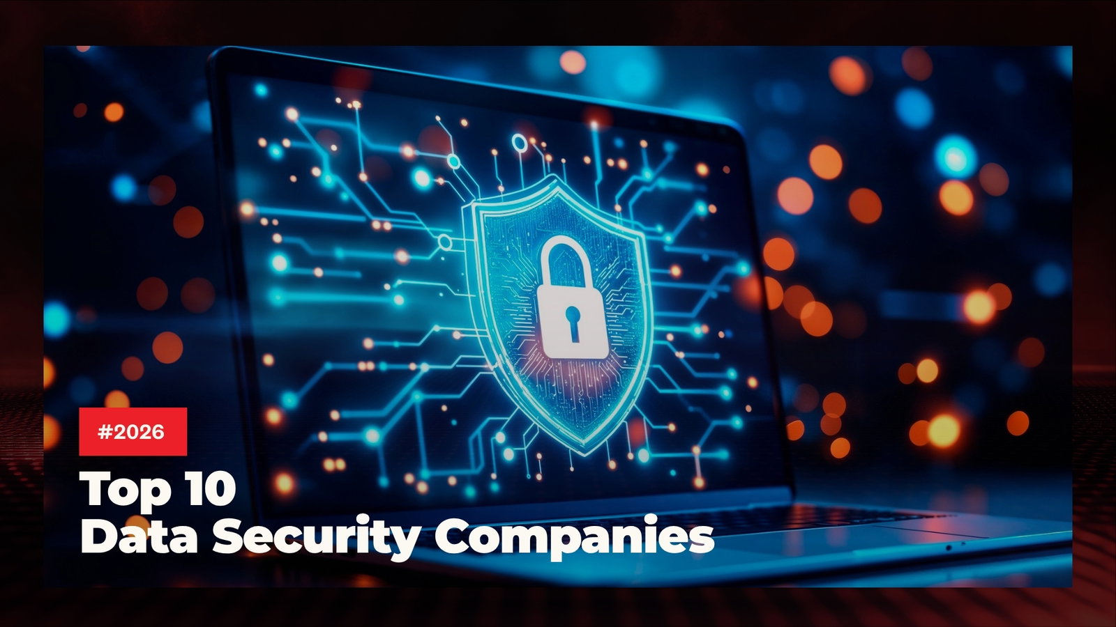 TechDogs-"Top 10 Data Security Companies in 2026"