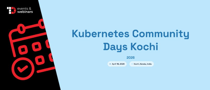 TechDogs-"Kubernetes Community Days Kochi 2026" TechDogs-"Kubernetes Community Days Kochi 2026"