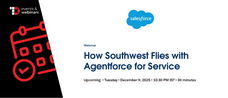 TechDogs-"How Southwest Flies with Agentforce for Service"