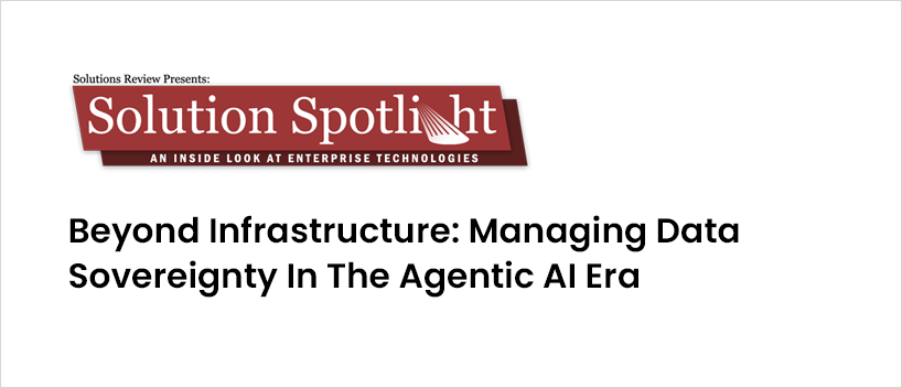 TechDogs - "Beyond Infrastructure: Managing Data Sovereignty In The Agentic AI Era"