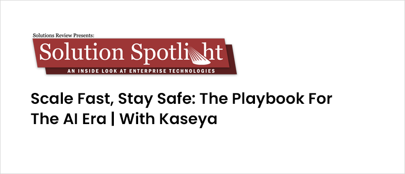 TechDogs - "Scale Fast, Stay Safe: The Playbook for the AI Era | with Kaseya" TechDogs - "Scale Fast, Stay Safe: The Playbook for the AI Era | with Kaseya"