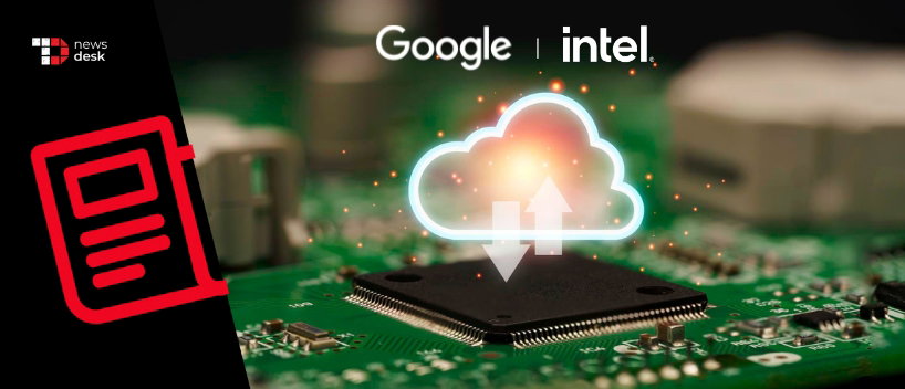 TechDogs-"Intel & Google Partner To Power The Next Wave Of Cloud"
