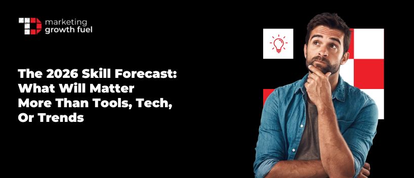 TechDogs-"The 2026 Skill Forecast: What Will Matter More Than Tools, Tech, or Trends"