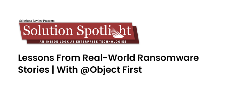TechDogs - "Lessons From Real-World Ransomware Stories | with @Object First" TechDogs - "Lessons From Real-World Ransomware Stories | with @Object First"