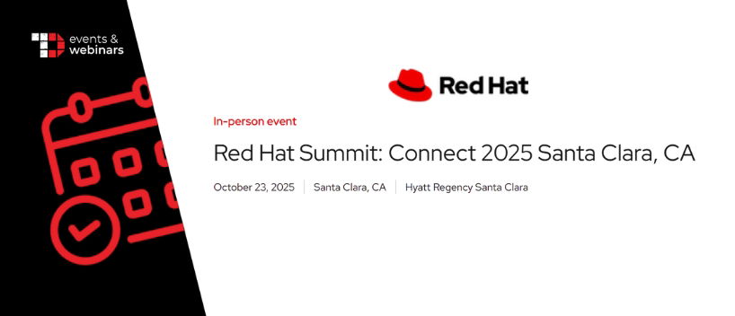 TechDogs-"Red Hat Summit: Connect 2025 Santa Clara, CA" TechDogs-"Red Hat Summit: Connect 2025 Santa Clara, CA"