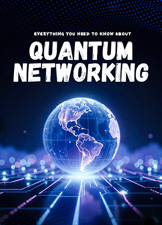 TechDogs-"Everything You Need To Know About Quantum Networking" TechDogs-"Everything You Need To Know About Quantum Networking"