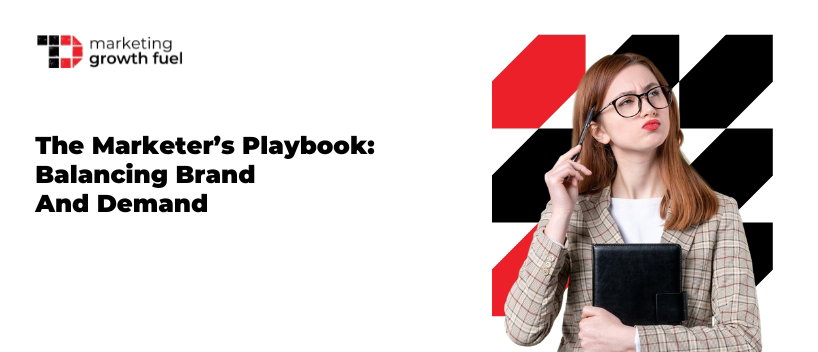 TechDogs-"The Marketer’s Playbook: Balancing Brand And Demand In B2B Growth" TechDogs-"The Marketer’s Playbook: Balancing Brand And Demand In B2B Growth"