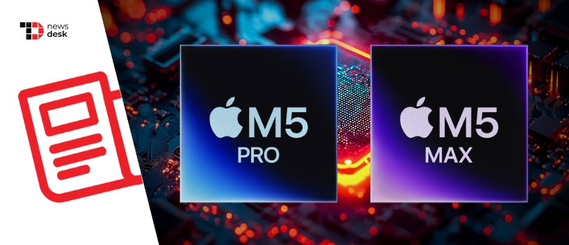 TechDogs-"Apple Event Week: Apple Debuts M5 Pro & M5 Max&nbsp;To Power Next-Gen Pro Workflows"