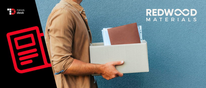 TechDogs-"Redwood Materials Lays Off 10% Workforce 3 Months After $425 Million Series E Raise" TechDogs-"Redwood Materials Lays Off 10% Workforce 3 Months After $425 Million Series E Raise"