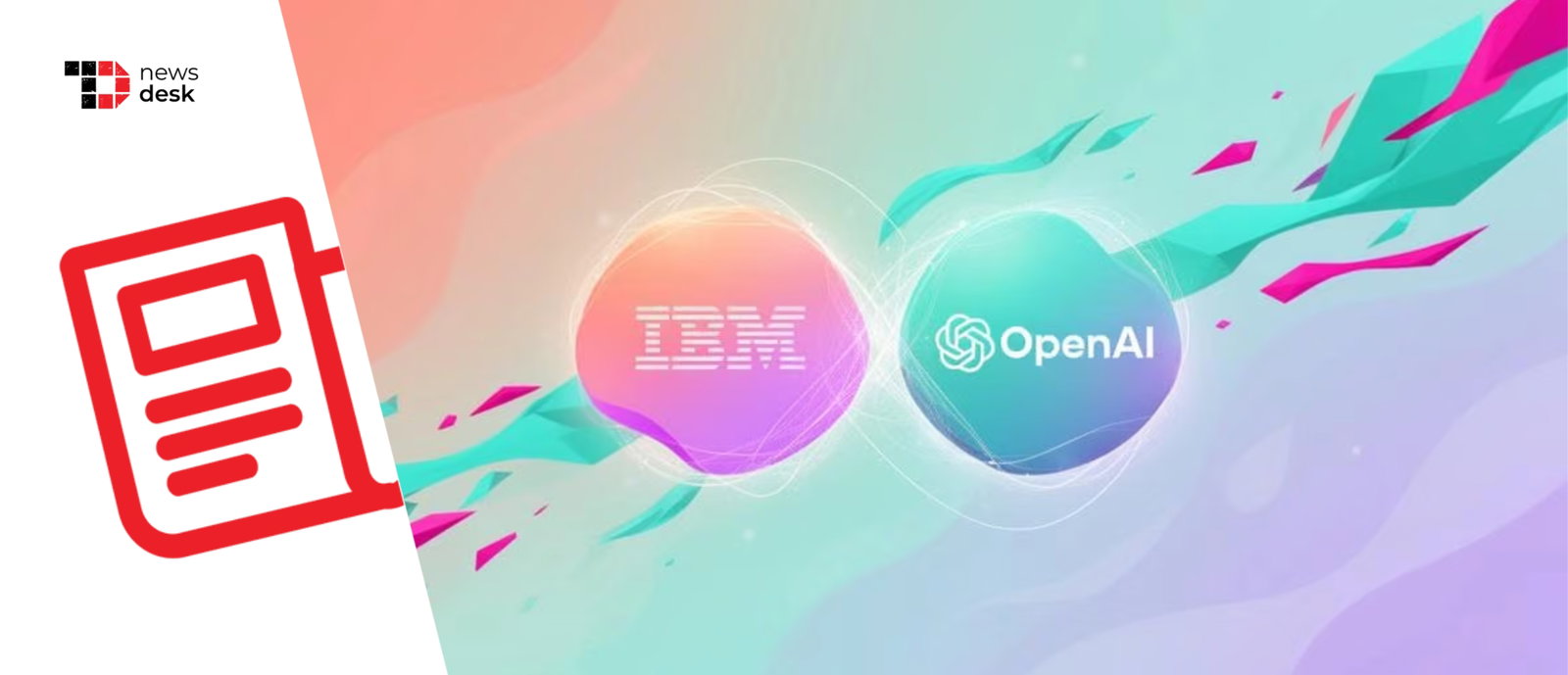 TechDogs-"IBM Partners With OpenAI To Bring GPT-5.6, Codex And ChatGPT Work To Enterprises" TechDogs-"IBM Partners With OpenAI To Bring GPT-5.6, Codex And ChatGPT Work To Enterprises"