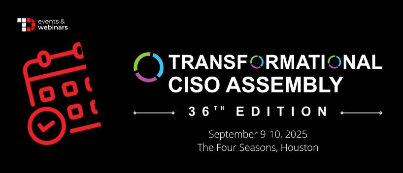 TechDogs-"Transformation CISO Assembly  2025"
