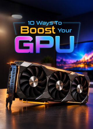 TechDogs-"10 Effective Ways To Boost GPU Performance Without Buying A New Card"