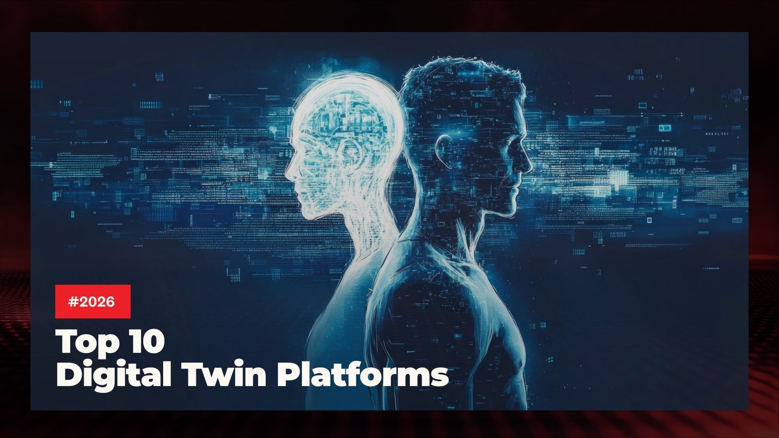 TechDogs-"Top 10 Digital Twin Platforms in 2026"