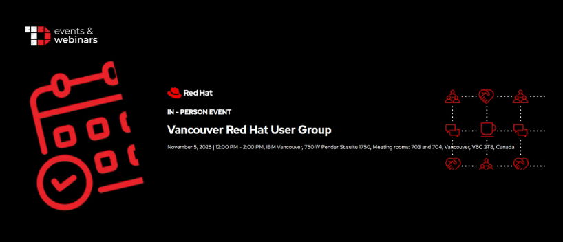 TechDogs-"Vancouver Red Hat User Group 2025" TechDogs-"Vancouver Red Hat User Group 2025"