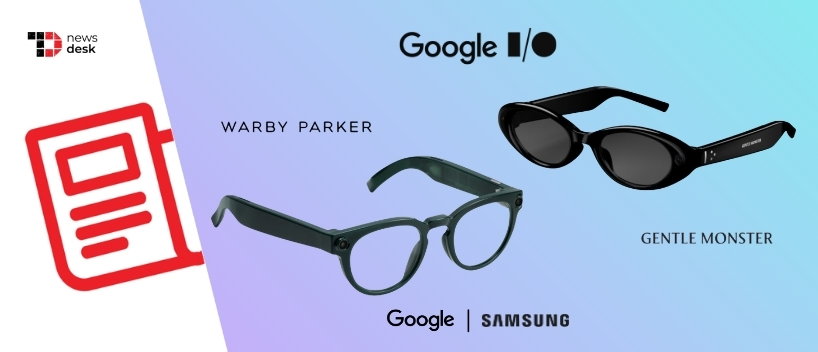 TechDogs-"Google I/O 2026: Google & Samsung’s New AI Glasses Want To Make Your Phone Feel Optional"