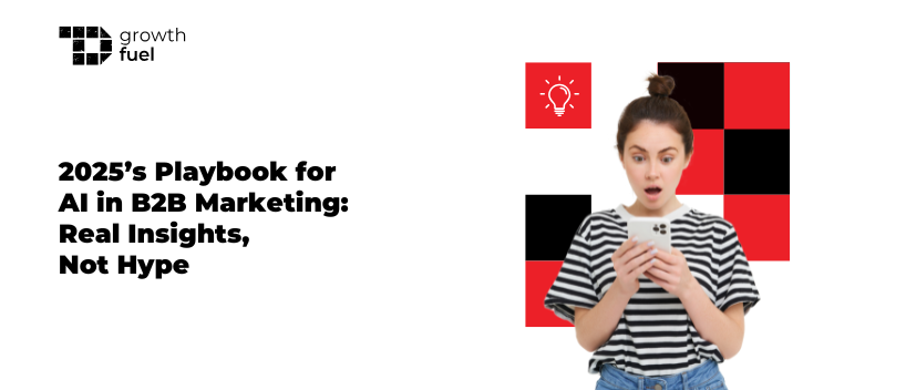 TechDogs-"2025’s Playbook For AI In B2B Marketing: Real Insights, Not Hype" TechDogs-"2025’s Playbook For AI In B2B Marketing: Real Insights, Not Hype"