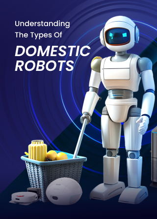 TechDogs-"Understanding The Types Of Domestic Robots"