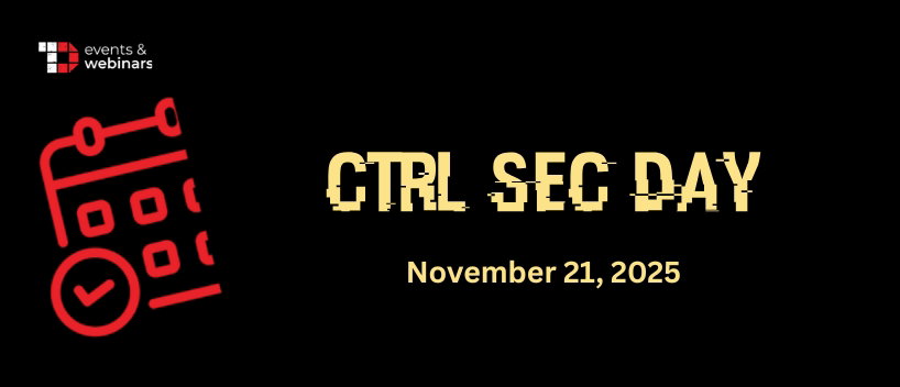TechDogs-"Ctrl Sec Day 2025" TechDogs-"Ctrl Sec Day 2025"