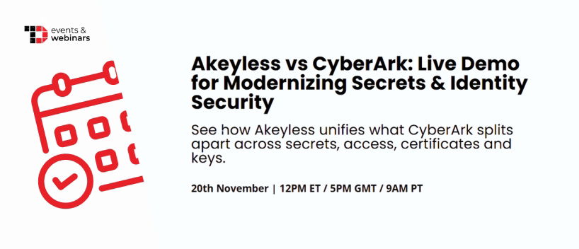 TechDogs-"Akeyless vs CyberArk: Live Demo for Modernizing Secrets & Identity Security"