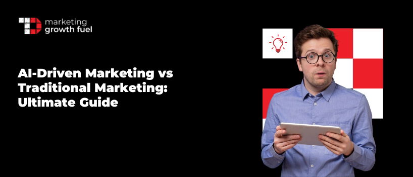TechDogs-"AI-Driven Marketing Vs. Traditional Marketing: The Ultimate Guide"