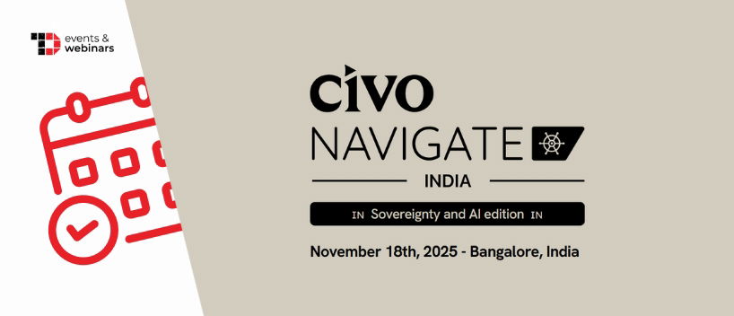 TechDogs-"Civo Navigate India 2025 – Sovereignty & AI Edition" TechDogs-"Civo Navigate India 2025 – Sovereignty & AI Edition"
