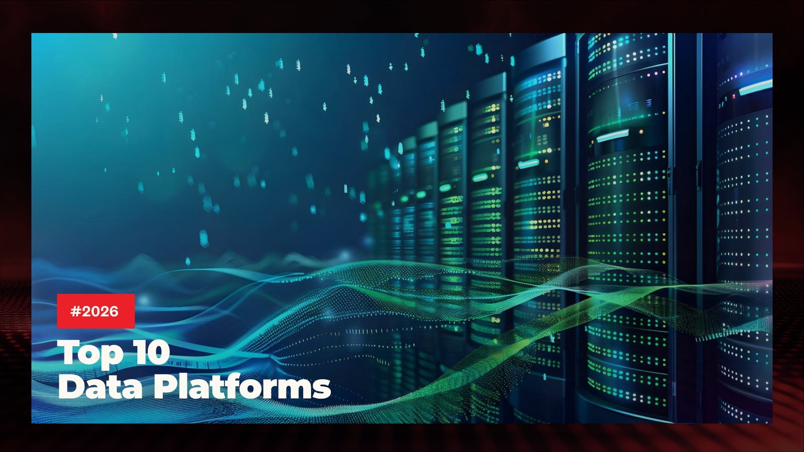 TechDogs-"Top 10 Data Platforms in 2026"