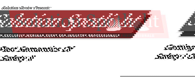 TechDogs - "Getting Past Semantics of Safety I or Safety II" TechDogs - "Getting Past Semantics of Safety I or Safety II"