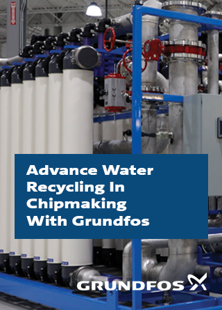 TechDogs - "Grundfos Pumps Enable Water Recycling in Semiconductor Manufacturing" TechDogs - "Grundfos Pumps Enable Water Recycling in Semiconductor Manufacturing"