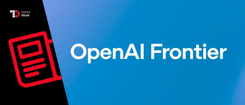 TechDogs-"OpenAI's&nbsp;Frontier To Help Enterprises Build & Manage AI Agents"