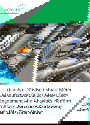 TechDogs-"Leading US-Based Smart Meter Manufacturer Builds Meter Data Management And Analytics Platform Using Azure, Increases Customers, And Their Life-Time Value"