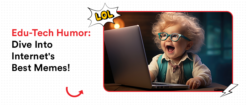 Dive Into Humorous Education Technology Memes! - TechDogs