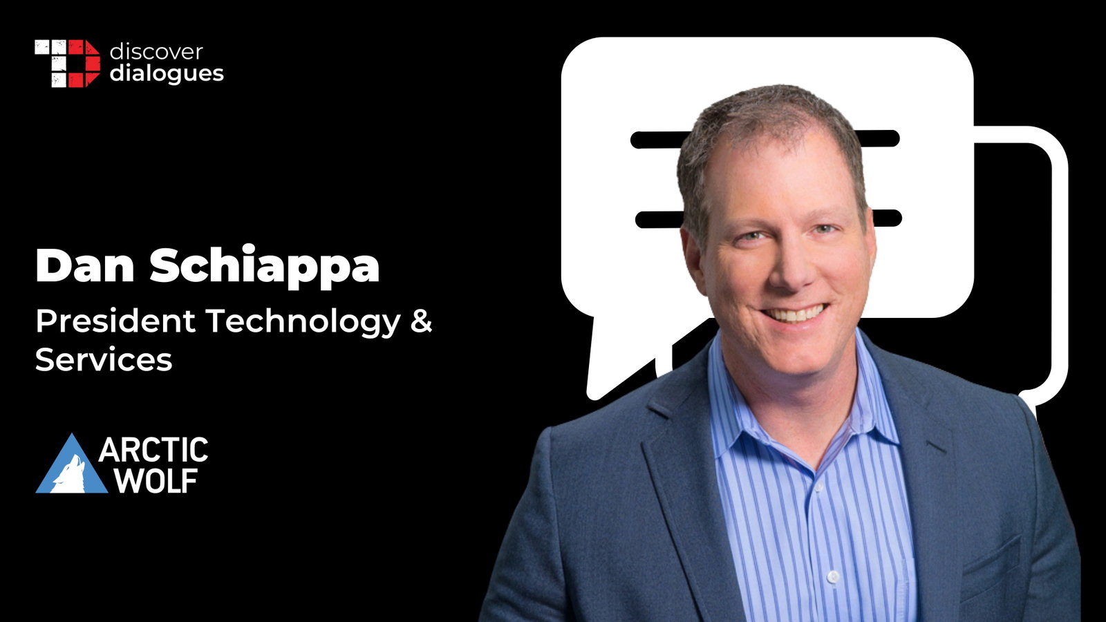TechDogs-"Dan Schiappa, President Of Technology And Services At Arctic Wolf, On Why Cyber Resilience Requires AI, Human Expertise And Unified Security Operations"