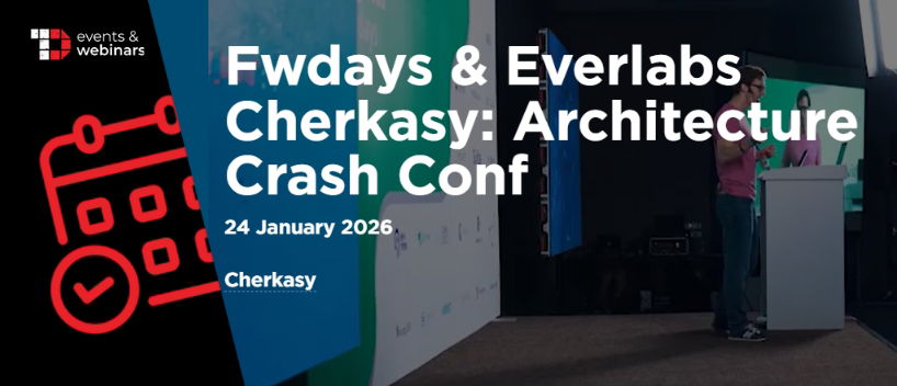 TechDogs-"Fwdays & Everlabs Cherkasy: Architecture Crash Conf"