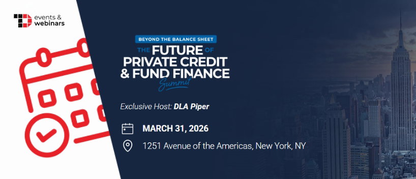 TechDogs-"The Future Of Private Credit & Fund Finance Summit 2026"