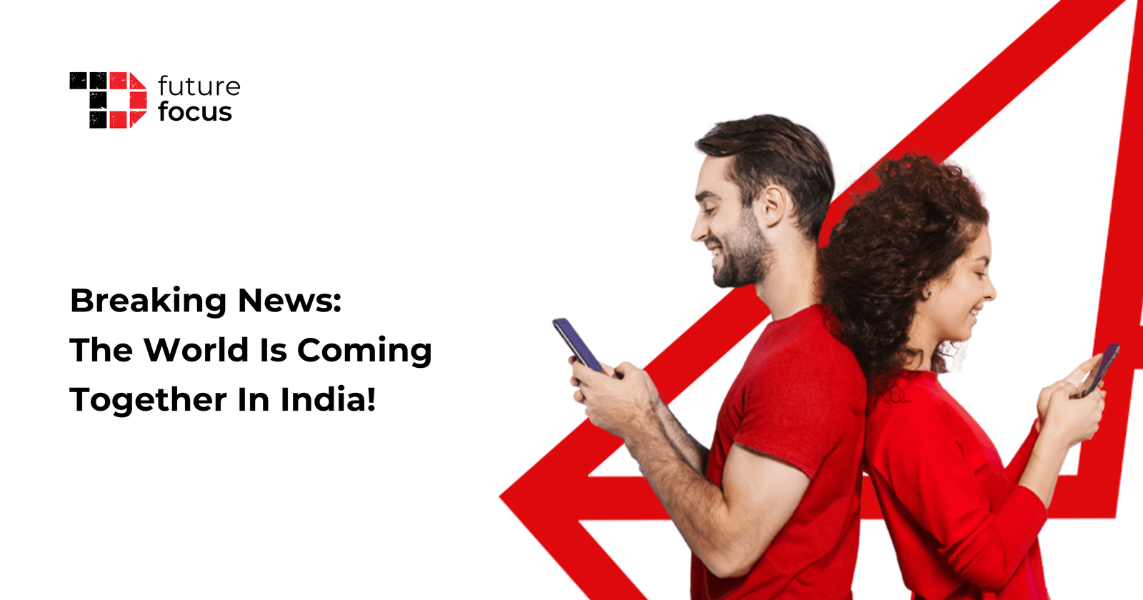 The World Is Coming Together In India