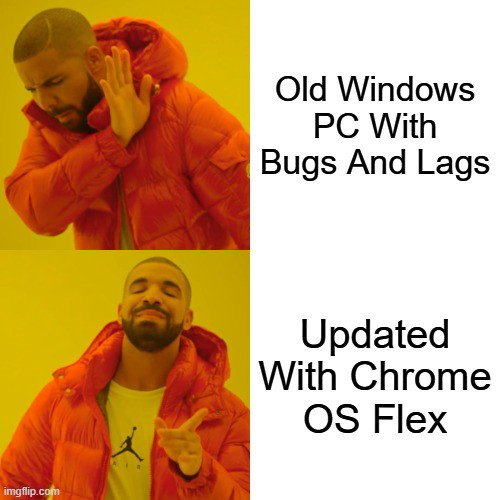 TechDogs-"What You Need For A ChromeOS Flex Installation"-"Meme Showing The Transition From Old OS To ChromeOS FLex Update"